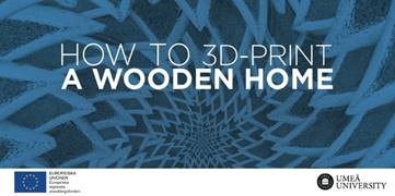 How to 3D-print a wooden home